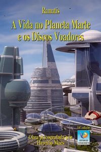 A Vida no Planeta Marte e os Discos Voadores