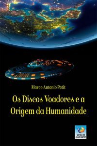 Os Discos Voadores e a Origem da Humanidade