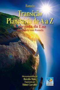 Transição Planetária de A a Z – A chegada da Luz