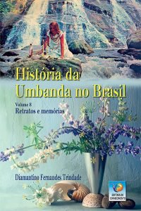 História da Umbanda no Brasil – Vol. 8