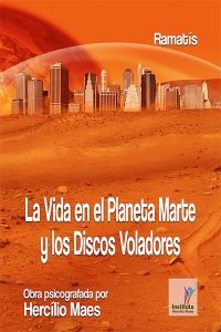 La Vida en el Planeta Marte y los Discos Voladores