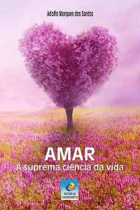 Amar: A suprema ciência da vida