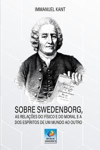 Sobre Swedenborg: As relações do físico e do moral e a dos espíritos de um mundo ao outro