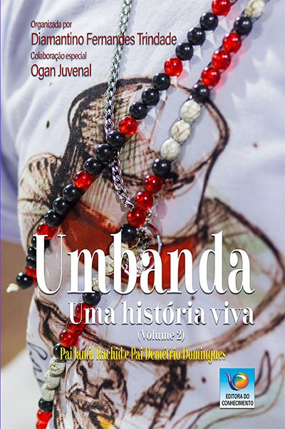 Umbanda uma História Viva – Vol. 2